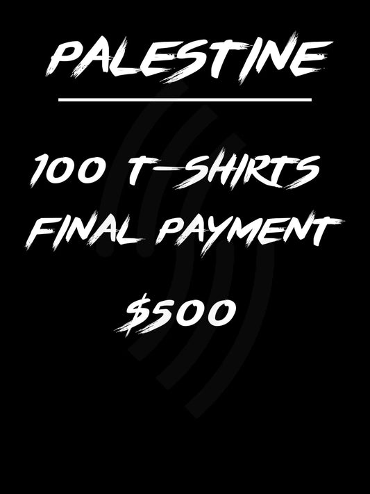 Palestine T-Shirt | Final Payment $500